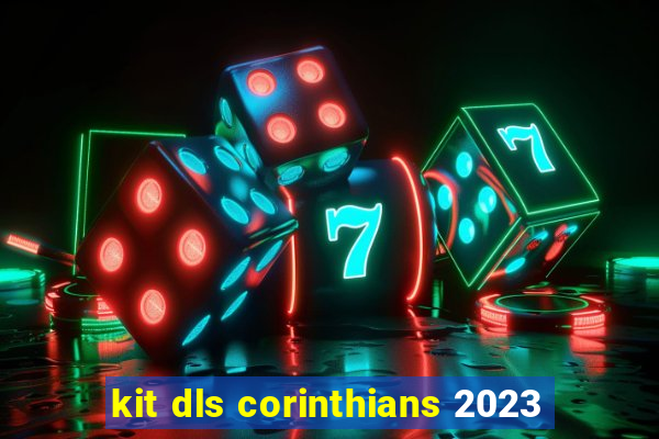 kit dls corinthians 2023